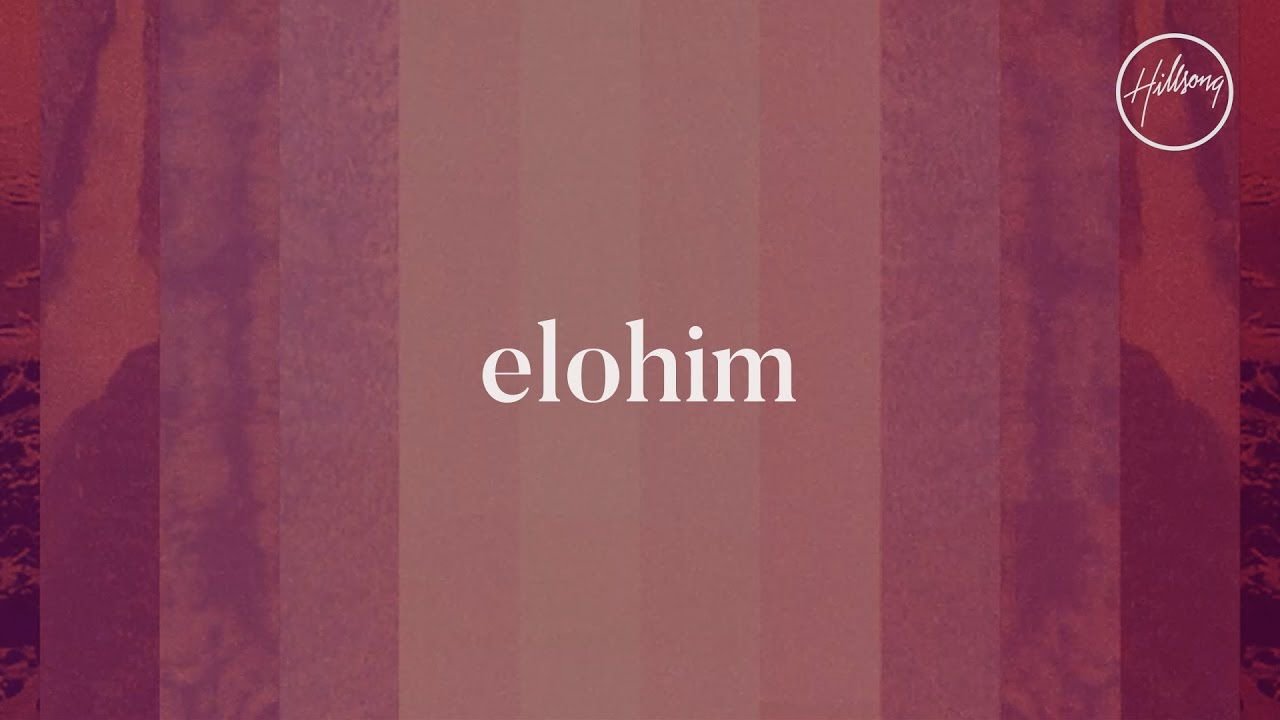 Elohim - Hillsong Worship